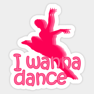 I wanna dance Sticker